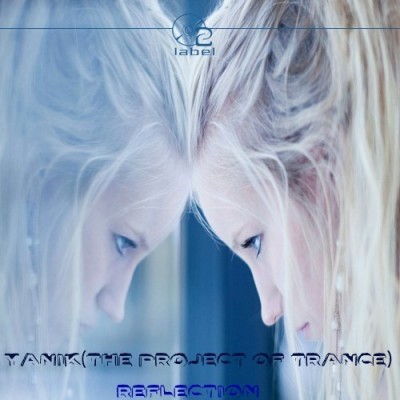 Yanik (The Project Of Trance) - Reflection (2016)